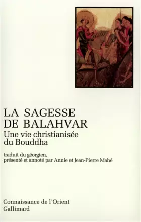 Couverture du produit · La Sagesse de Balahvar. Une vie christianisée du Bouddha