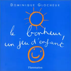 Couverture du produit · Le Bonheur, un jeu d'enfant