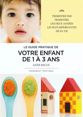 Couverture du produit · Le Guide de votre enfant de 1 à 3 ans
