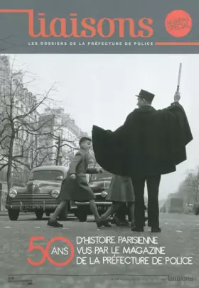 Couverture du produit · 50 ans d'histoire parisienne vus par le magazine de la préfecture de police