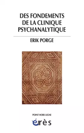 Couverture du produit · Des fondements de la clinique psychanalytique