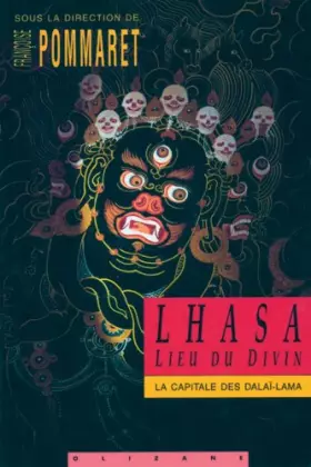 Couverture du produit · Lhasa, lieu du divin: La capitale des Dalaï-Lama au 17e siècle
