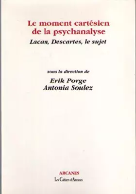 Couverture du produit · Le moment cartésien de la psychanalyse: Lacan, Descartes, le sujet