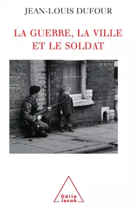 Couverture du produit · La guerre, la ville et le soldat