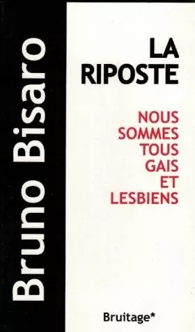 Couverture du produit · BRUNO BISARO - La riposte - Nous sommes tous gais et lesbiens