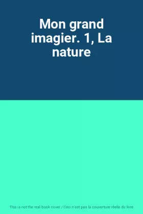 Couverture du produit · Mon grand imagier. 1, La nature
