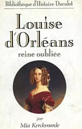 Couverture du produit · Louise d'orleans reine oubliee (1812 1850)