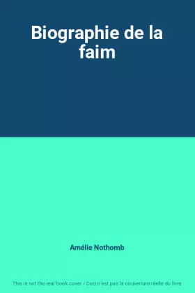 Couverture du produit · Biographie de la faim