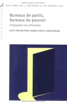 Couverture du produit · Bureaux de partis, bureaux de pouvoir: Cinquante ans d'histoire