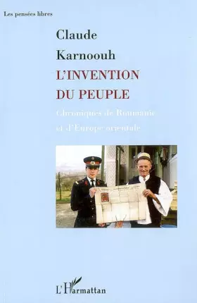 Couverture du produit · L'invention du peuple: Chroniques de Roumanie et d'Europe orientale