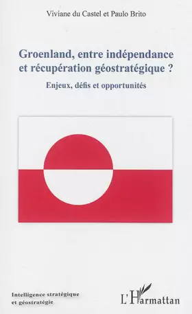 Couverture du produit · Groenland entre indépendance et récupération géostratégique ?: Enjeux, défis et opportunités