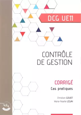 Couverture du produit · Contrôle de gestion - Corrigé: Cas pratiques. DCG UE11