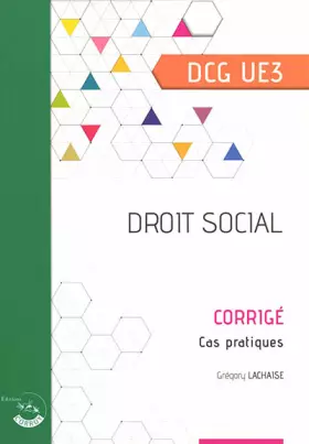 Couverture du produit · Droit social - Corrigé: Cas pratiques. DCG UE3