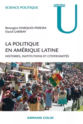 Couverture du produit · La politique en Amérique latine - Histoires, institutions et citoyennetés