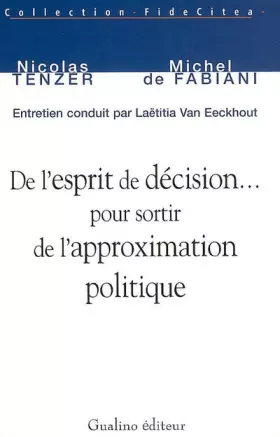 Couverture du produit · de l'esprit de décision pour sortir de l'approximation politique: ENTRETIEN CONDUIT PAR LAËTITIA VAN EECKHOUT