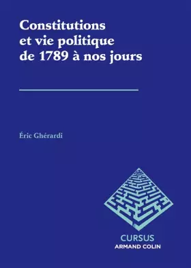 Couverture du produit · Constitutions et vie politique de 1789 à nos jours