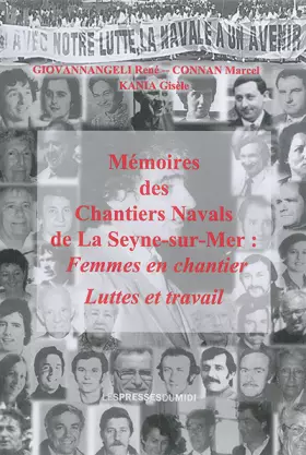 Couverture du produit · Mémoires des chantiers navals de la Seyne sur Mer : Femmes en chantier - Luttes et travail