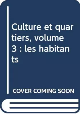 Couverture du produit · Culture et quartiers, volume 3 : les habitants