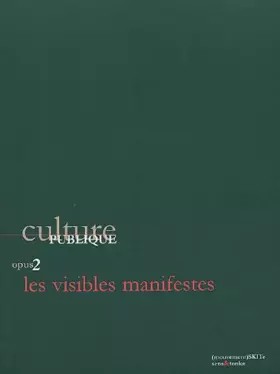 Couverture du produit · Culture Publique : Opus 2, Les Visibles manifestes