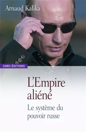 Couverture du produit · L'Empire aliéné-Le système du pouvoir Russe