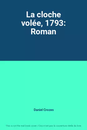 Couverture du produit · La cloche volée, 1793: Roman