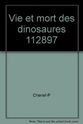 Couverture du produit · Vie et mort des dinosaures                                                                    112897