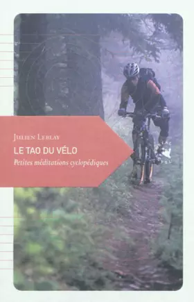 Couverture du produit · Le Tao du vélo, Petites méditations cyclopédiques