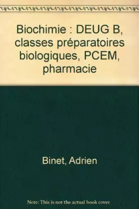 Couverture du produit · Biochimie : DEUG B, classes préparatoires biologiques, PCEM, pharmacie