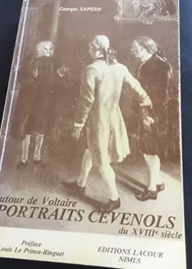 Couverture du produit · AUTOUR DE VOLTAIRE. PORTRAITS CEVENOLS DU XVIIIe SIECLE.