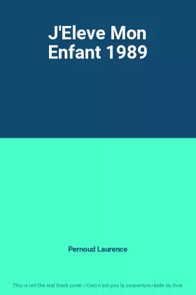 Couverture du produit · J'Eleve Mon Enfant 1989