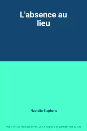 Couverture du produit · L'absence au lieu