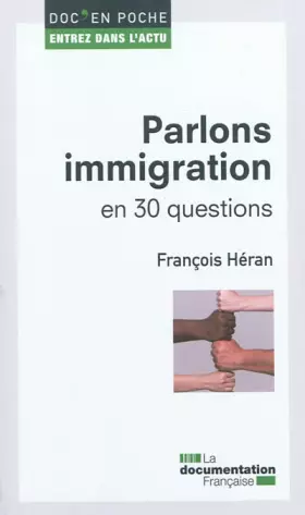 Couverture du produit · Parlons immigration en 30 questions
