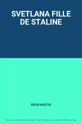 Couverture du produit · SVETLANA FILLE DE STALINE