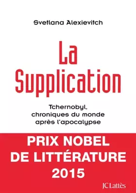 Couverture du produit · LA SUPPLICATION. : Tchernobyl, chroniques du monde après l'apocalypse