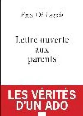 Couverture du produit · Lettre ouverte aux parents Les vérités d'un Ado: Les vérités d'un ado