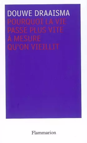 Couverture du produit · Pourquoi la vie passe plus vite à mesure qu'on vieillit