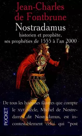 Couverture du produit · NOSTRADAMUS, HISTORIEN ET PROPHETE. Les prophéties de 1555 à l'an 2000
