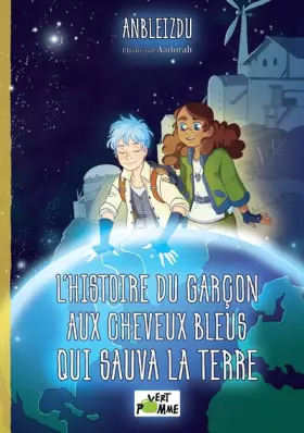 Couverture du produit · L'histoire du garçon aux cheveux bleus qui sauva la Terre