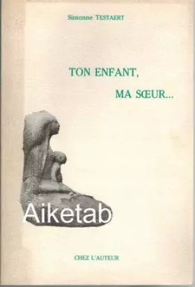 Couverture du produit · Ton enfant, Ma sœur ...