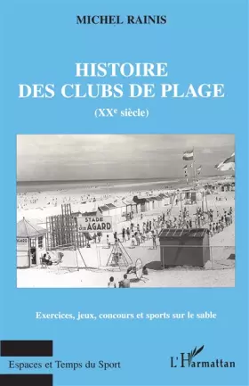 Couverture du produit · HISTOIRE DES CLUBS DE PLAGE (XXe siècle)