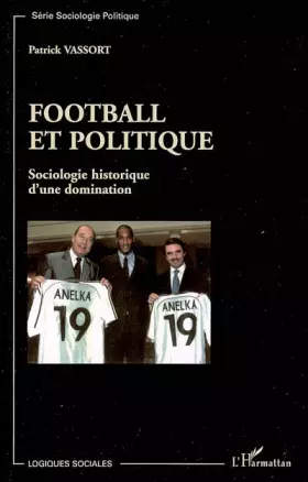 Couverture du produit · Football et politique: Sociologie historique d'une domination
