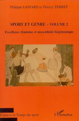 Couverture du produit · Sport et genre (volume 2): Excellence féminine et masculinité hégémonique