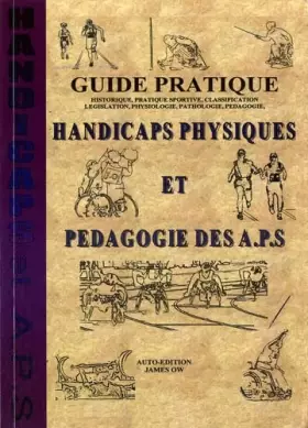 Couverture du produit · Guide pratique - Handicaps Physiques et Pédagogie des A.P.S