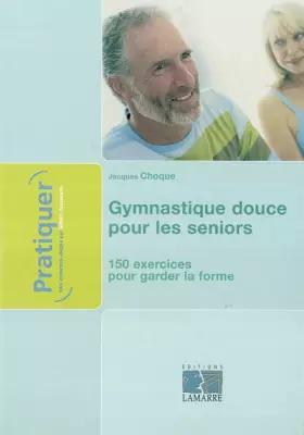 Couverture du produit · Gymnastique douce pour les seniors : 150 exercices pour garder la forme
