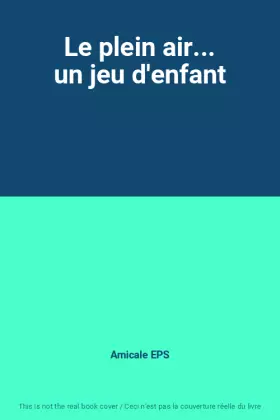 Couverture du produit · Le plein air... un jeu d'enfant