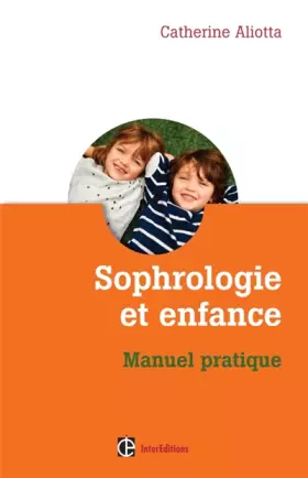Couverture du produit · Sophrologie et enfance - Manuel pratique: Manuel pratique