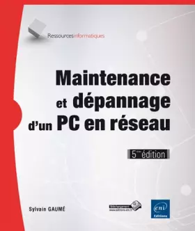 Couverture du produit · Maintenance et dépannage d'un PC en réseau (5ième édition)