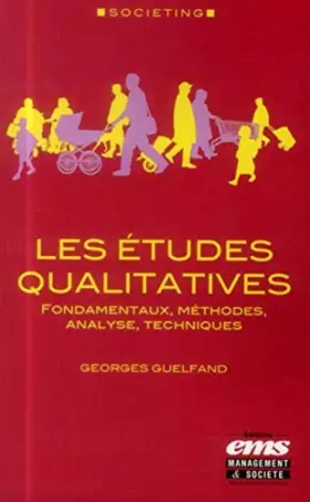 Couverture du produit · Les études qualitatives: Fondamentaux, méthodes, analyse, techniques.