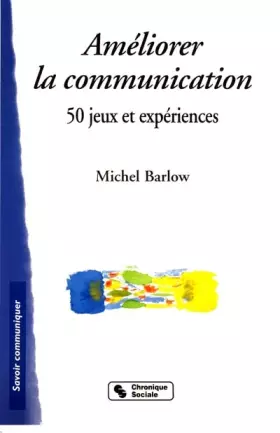 Couverture du produit · Améliorer la communication : 50 jeux et expériences