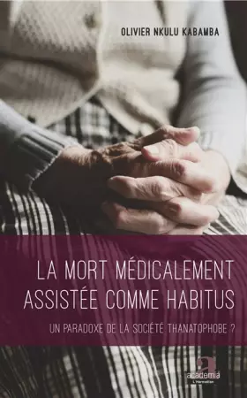 Couverture du produit · La mort médicalement assistée comme habitus